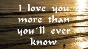 i love you more than you ll ever know