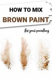 Color Mixing How To Mix Brown Acrylic