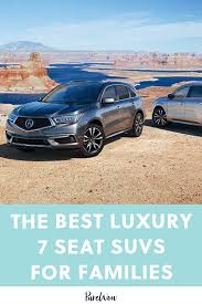 best luxury 7 seat suvs for families
