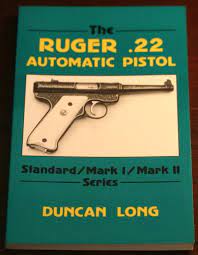 the ruger 22 automatic pistol standard mark i mark ii series book