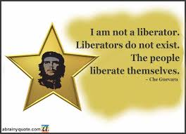 To this day, his image means revolution to anyone who recognizes it. Che Guevara Quotes On Courage Che Guevara Quotes On Being A Liberator Abrainyquote Dogtrainingobedienceschool Com