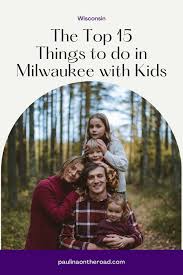 fun things to do in milwaukee with kids