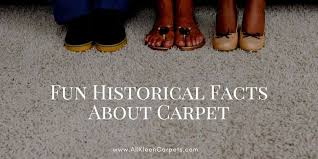fun historical facts about carpet all