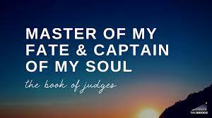 master of my fate captain of my soul