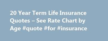 20 Year Term Life Insurance Quotes See Rate Chart By Age