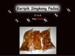 Download contoh proposal usaha makanan kripik pedas singkong dengn nanas a. Keripik Singkong