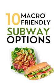 10 macro friendly subway options