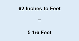 D (ft) = d (″) / 12. 62 In What Is 62 Inches In Feet