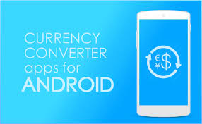 Best Currency Converter Apps For Android Getandroidstuff