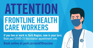 New appointments, providers and locations are regularly added. York Region The Regional Municipality Of York Attention Frontline Health Care Workers If You Live Or Work In York Region And Have Not Yet Got Your Covid 19 Vaccine Now Is Your