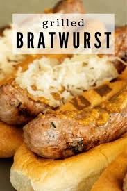 grilled bratwurst hey grill hey