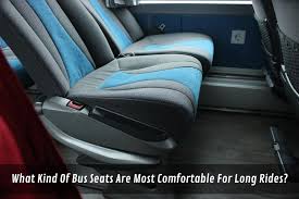 Bus Seats Are Most Comfortable