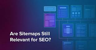 are sitemaps still important for seo
