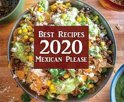 mexican please best recipes of 2020