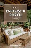 How do you enclose a screened porch cheaply?