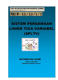 Ukb 2.6.1 matematika wajib kelas 10 unit kegiatan belajar (ukb 2.6.1) 1. Sistem Persamaan Linier Tiga Variabel Spltv