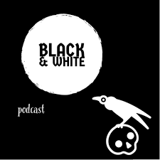 the Black & white podcast