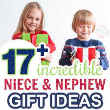 gift ideas for nieces and nephews