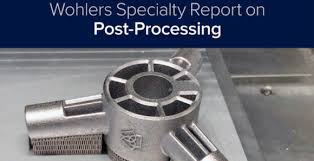 report on post processing in 3d printing