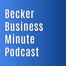 Becker Business Minute: Concise Business and Market News