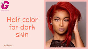 what is the best hair color for dark skin