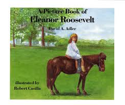 Eleanor roosevelt was first lady of the united states from 1933 to 1945. A Picture Book Of Eleanor Roosevelt Picture Book Biography David A Adler Robert Casilla 9780823411573 Amazon Com Books