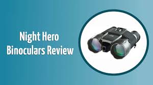 night hero binoculars review of 2023