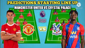 Predictions Line up Manchester United vs Crystal Palace Premier League ~  (4-2-1-3) vs (4-3-3) - YouTube