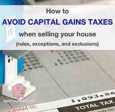How To Avoid Capital Gains Taxes When Selling Your House