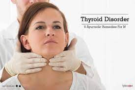 thyroid disorder 6 ayurvedic natural
