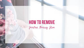 Remove Frosted Privacy Window