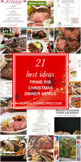 This christmas prime rib dinner menu is always very special treat to serve your family on christmas day. 21 Best Ideas Prime Rib Christmas Dinner Menus Best Diet And Healthy Recipes Ever Recipes Collection