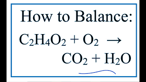how to balance c2h4o2 o2 co2 h2o
