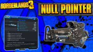 Borderlands 3 Null Pointer Unique Weapon Guide High Stats