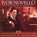 Ivor Novello: The Ultimate Collection
