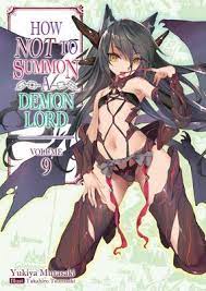 Possessing the game's rarest artifacts and an in this new world resembling his favorite game, takuma is greeted by the two girls who summoned him: How Not To Summon A Demon Lord Volume 9 Yukiya Murasaki 9781718352087