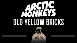 arctic monkeys old yellow bricks cc