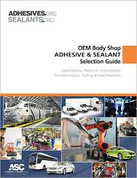 Adhesive And Sealant Selection Guide For Oem Body Shops