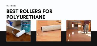 best rollers for polyurethane top