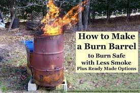 how to make a burn barrel burn safe