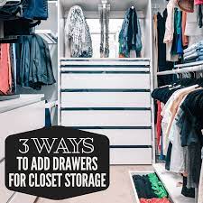 add drawers for closet storage