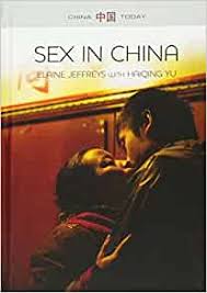 Grabe ang pagkalibog ni pinay sa kantotan. Sex In China China Today Amazon Co Uk Jeffreys Elaine Yu Haiqing 9780745656137 Books