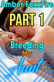 Breeding My Aunt Part 1 – Naughty Erotica