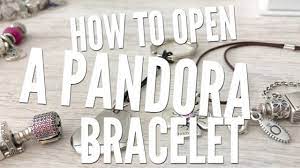 how to open a pandora bracelet tips