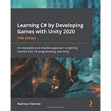 The little book about os development — erik helin, adam renberg. Learning C By Developing Games With Unity 2020 An Enjoyable And Intuitive Approach To Getting Started With C Programming And Unity 5th Edition Ferrone Harrison 9781800207806 Amazon Com Books