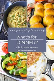 what s for dinner a fall pasta menu