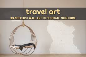 Travel Art Wander Wall Art To