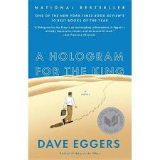 By clicking 'sign up,' i acknowledge that i have read and agree to hachette book group's privacy policy and terms of use. A Hologram For The King By Dave Eggers Paperback Target