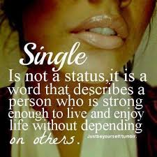 Maybe you would like to learn more about one of these? Being Single Single Women Quotes Quotes Single Quotes