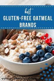 8 best gluten free oatmeal brands
